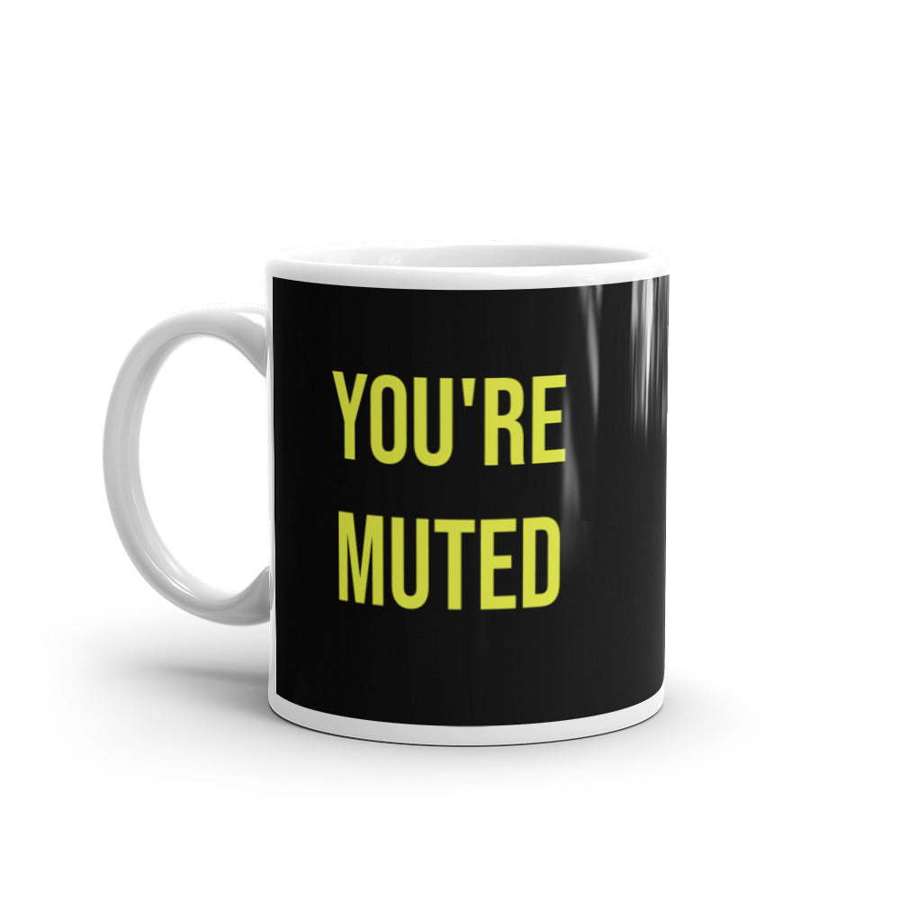 You're Muted Frustration Mug