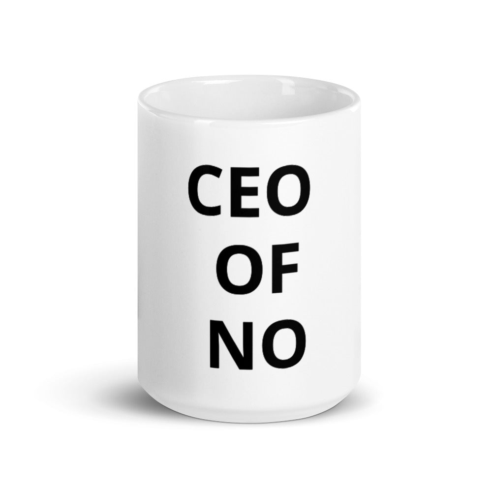 "CEO OF NO" White glossy mug